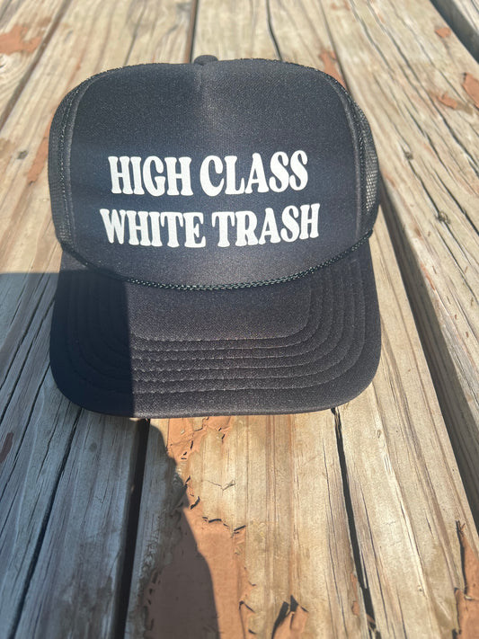 High Class White Trash Trucker Hat